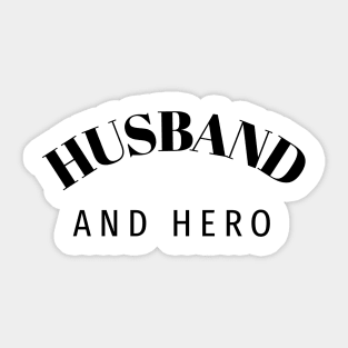 Husband and Hero black letters Sticker